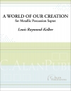私たちの創造の世界（ルイ・レイモンド・コルカー）（打楽器七重奏）【A World of Our Creation】