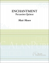 エンチャントメント（マット・ムーア）（打楽器五重奏）【Enchantment】