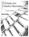 マリンバのための12のエチュード（ラリー・ローレス） (マリンバ)【12 Etudes for 2 Mallet Marimba】