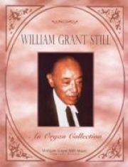 ウィリアム・グラント・スティル・オルガン・コレクション（オルガン）【William Grant Still: An Organ Collection】
