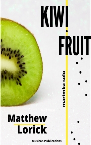 キウイ・フルーツ（マシュー・ロリック） (マリンバ)【Kiwi Fruit】