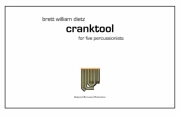 クランクツール（ブレット・ウィリアム・ディーツ）（打楽器五重奏）【Cranktool】