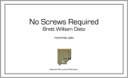 ノー・スクリュー・リクワイヤド（ブレット・ウィリアム・ディーツ） (マリンバ)【No Screws Required】