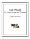 2つの小品  (ロバート・マコーミック)（ティンパニ）【Two Pieces for Unaccompanied Timpani】