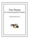 2つの小品  (ロバート・マコーミック)（ティンパニ）【Two Pieces for Unaccompanied Timpani】