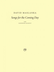 来たるべき日への歌（デイヴィッド・マスランカ） (サックス四重奏）【Songs for the Coming Day】