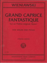 創作主題による幻想的大奇想曲・Op.1（ヘンリク・ヴィエニャフスキ）（ヴァイオリン+ピアノ）【Grand Caprice Fantastique, Sur un Thême Original, Opus 1】