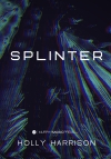 スプリンター（ホーリー・ハリソン）【Splinter】