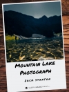 マウンテン・レイク・フォトグラフ（ザック・スタントン）【Mountain Lake Photograph】