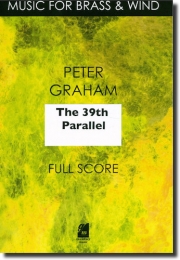 39度線（ピーター・グレアム）（金管バンド）（スコアのみ）【The 39th Parallel】