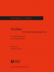 Doubles, mit einem beweglichen Ton（ニコラウス・A・フーバー）（弦楽四重奏）