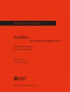 Doubles, mit einem beweglichen Ton（ニコラウス・A・フーバー）（弦楽四重奏）