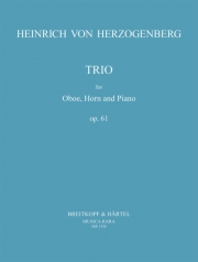 トリオ・ニ長調・Op.61（ハインリヒ・フォン・ヘルツォーゲンベルク） (ホルン+オーボエ+ピアノ）【Trio in D major Op.61】