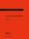 Berliner Kirschblüten (ヘルムート・ラッヘンマン)（ピアノ）