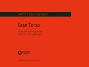 グラン・トルソ（ヘルムート・ラッヘンマン）（弦楽四重奏）【Gran Torso】