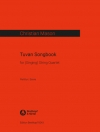 トゥヴァン・ソングブック（クリスチャン・メイソン）（弦楽四重奏）【Tuvan Songbook】