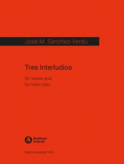 3つの間奏曲 (ホセ・M・サンチェス＝ベルドゥ)（ヴァイオリン）【3 Interludios】