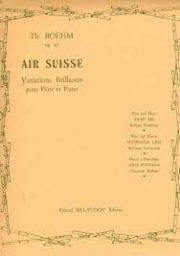 スイス民謡による華麗な変奏曲・Op.20（テオバルト・ベーム）（フルート+ピアノ）【Air Suisse Opus 20 Variations Brillantes】