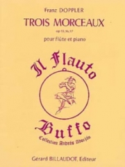 3つの小品（フランツ・ドップラー）（フルート+ピアノ）【Trois Morceaux - Opus 15 - 16 - 17】