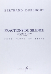 沈黙の分数（ベルトラン・デュベドウ）（フルート+ピアノ）【Fractions Du Silence】