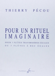 Pour Un Rituel Imaginaire（ティエリー・ペク）（フルート三重奏）