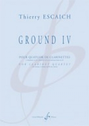 グラウンド・IV（ティエリー・エスケシュ ） (クラリネット四重奏）【Ground IV】