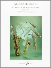 6つの無言歌（フェリックス・メンデルスゾーン）（アルトサックス+ピアノ）【Six Romances Sans Paroles Opus 19, 30 et 53】