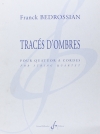 Traces D’ombres（フランク・ベドロシアン） (弦楽四重奏）