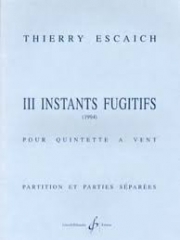 III Instants Fugitifs（ティエリー・エスケシュ） (木管五重奏）