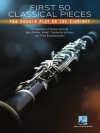 初めに演奏すべきクラシカル・小品50曲集（クラリネット+ピアノ）【First 50 Classical Pieces You Should Play on the Clarinet】
