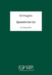 リズのための四重奏曲（エド・ヒューズ） (弦楽四重奏）【Quartets For Liz】