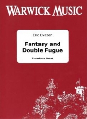 幻想曲と二重フーガ（エリック・イウェイゼン）（トロンボーン八重奏）【Fantasy and Double Fugue】
