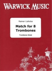マッチ（ライナー・リシュカ）（トロンボーン八重奏）【Match】