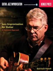 ジャズ・インプロヴィゼーション・ハーモニック・アプローチ（ギャリソン・フェウェル） （ギター）【Jazz Improvisation for Guitar a Harmonic Approach】