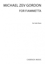 フォー・フィアメッタ（マイケル・ゼヴ・ゴードン） (ピアノ）【For Fiammetta】
