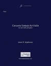 協奏的幻想曲（ジェイムズ・スティーヴンソン）（ヴァイオリン+ピアノ）【Concerto Fantasie for Violin】