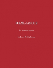 愛の詩（ジェイムズ・スティーヴンソン）（トロンボーン四重奏）【Poeme D’amour】