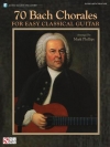 70のやさしいバッハ・コラール（バッハ）（ギター）【70 Bach Chorales For Easy Classical Guitar】