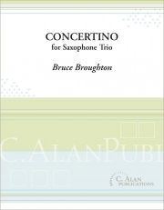 サックス三重奏のための小協奏曲　(ブルース・ブロートン) (サックス三重奏)【Concertino for Saxophone Trio】