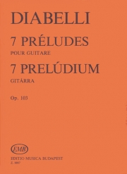 7つの前奏曲・Op.103（アントン・ディアベリ）（ギター）【Seven Preludes Op. 103】