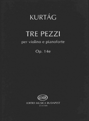 3つの小品・Op.14E（ジェルジ・クルターグ）（ヴァイオリン+ピアノ）【Three Pezzi, Op. 14E】