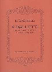 4つのバレッティ（ドメニコ・ガブリエッリ）（ヴァイオリン+ピアノ）【4 balletti】