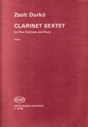 クラリネット六重奏曲（ゾルト・デュルコ）（クラリネット五重奏+ピアノ）【Clarinet Sextet】