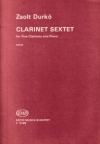クラリネット六重奏曲（ゾルト・デュルコ）（クラリネット五重奏+ピアノ）【Clarinet Sextet】