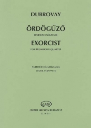 エクソシスト（ラースロー・ドゥブオヴァイ）（トロンボーン四重奏）【Exorcist for Trombone Quartet】