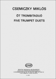 5つのトランペット・デュオ（ミクローシュ・チェミツキ）（トランペット二重奏）【Five Trumpet Duos】