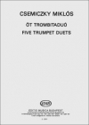 5つのトランペット・デュオ（ミクローシュ・チェミツキ）（トランペット二重奏）【Five Trumpet Duos】