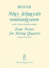 フォー・ノーツ（ジェルジ・ベハー）（弦楽四重奏）【Four Notes for String Quartet】