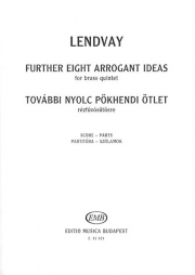 Further Eight Arrogant Ideas（カミルロー・レンドヴァイ）（金管五重奏）