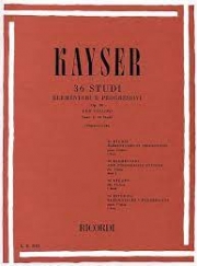 36のやさしくて段階的な練習曲・Op.20（ハインリヒ・エルンスト・カイザー）（ヴァイオリン）【36 Elementar and Progressive Etudes Op. 20】